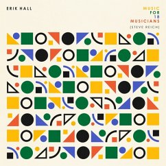 Music For 18 Musicians (Steve Reich) - Hall,Erik