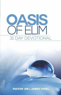 Oasis of Elim: 31 Day Devotional - Fadel, James