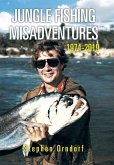 Jungle Fishing Misadventures 1974-2019