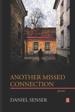 Another Missed Connection: Poems - Senser, Daniel