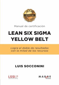 Lean Six Sigma Yellow Belt : manual de certificación - Soler, David; Socconini, Luis; Socconini Pérez Gómez, Luis Vicente