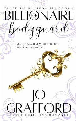 Her Billionaire Bodyguard - Grafford, Jo