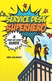Service Desk Superhero: A Step-By-Step Guide