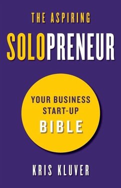 The Aspiring Solopreneur: Your Business Start-Up Bible - Kluver, Kris