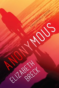 Anonymous: A Madison Kelly Mystery - Breck, Elizabeth