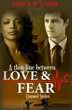 A Thin Line Between Love & Fear ( Book two of Unravel Series ) - Capri, Erica T