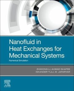 Nanofluid in Heat Exchangers for Mechanical Systems - Li, Zhixiong;Shafee, Ahmad;Tlili, Iskander