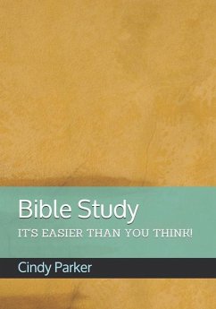 Bible Study: It's Easier Than You Think! - Parker, Cindy