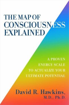 The Map of Consciousness Explained - Hawkins, David R