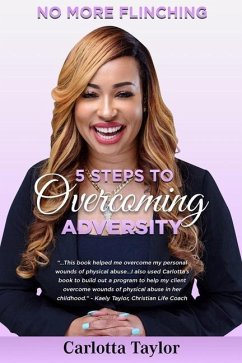 No More Flinching: 5 Steps to Overcoming Adversity - Taylor, Carlotta