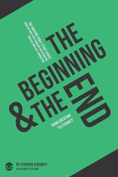 The Beginning and the End: From Creation to Eternity - Leader Guide - Berkey, Stephen H.