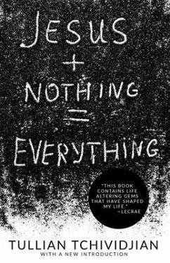 Jesus + Nothing = Everything - Tchividjian, Tullian