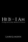 He Is - I Am He Is - I Am