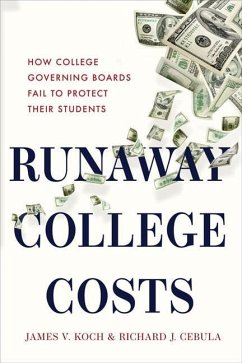 Runaway College Costs - Koch, James V. (Board of Visitors Professor of Economics Emeritus an; Cebula, Richard J. (Walker/Wells Fargo Endowed Chair in Finance, Geo