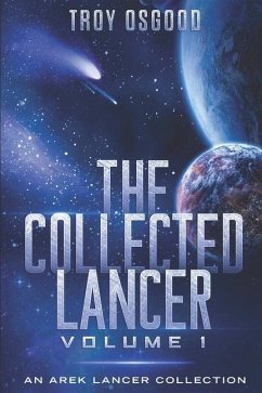 The Collected Lancer Volume 1: An Arek Lancer Collected Edition (Volume 1) - Osgood, Troy