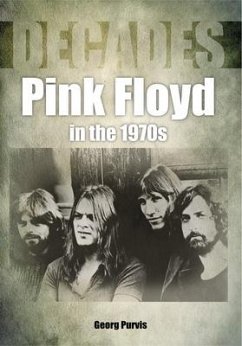 Pink Floyd in the 1970s (Decades) - Purvis, George