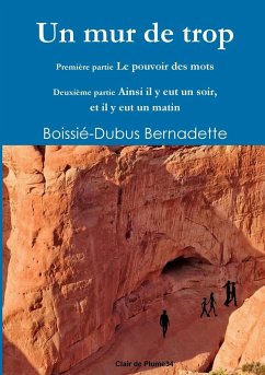 UN MUR DE TROP - Bernadette, Boissié-Dubus