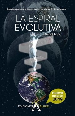 La espiral evolutiva : un guía sobre el camino evolutivo del ser humano - Topi, David