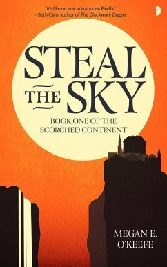 Steal the Sky - O'Keefe, Megan E.