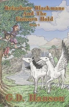 Briarburr Blackmane And the Unicorn Hold: Book 1 - Hanson, G. D.
