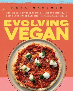 Evolving Vegan: Deliciously Diverse Recipes from North America's Best Plant-Based Eateries--For Anyone Who Loves Food: A Cookbook - Massoud, Mena