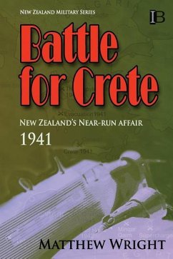 Battle for Crete: New Zealand's Near-Run Affair - Wright, Matthew