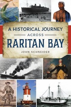 Historical Journey Across Raritan Bay - Schneider, John