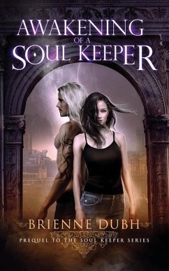 Awakening Of A Soul Keeper: Prequel To The Soul Keeper Series - Dubh, Brienne