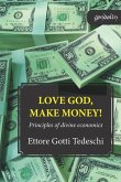 Love God, make money: Principles of divine economics