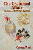 The Costumed Affair: A Pamela Wainwright Mystery