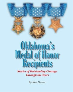 Oklahoma's Medal of Honor Recipients: Stories of Outstanding Courage Through the Years - Greiner, John