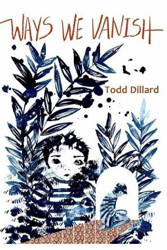 Ways We Vanish - Dillard, Todd