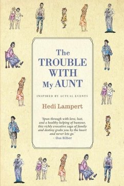The Trouble With My Aunt: Inspired by Actual Events - Lampert, Hedi
