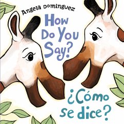 How Do You Say? / ¿Cómo Se Dice? (Spanish Bilingual) - Dominguez, Angela