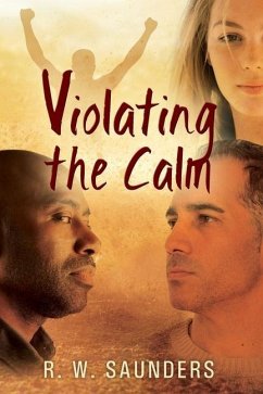 Violating the Calm - Saunders, R. W.