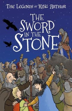 The Legends of King Arthur: The Sword in the Stone - Mayhew, Tracey