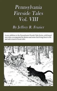 Pennsylvania Fireside Tales Volume VIII - Frazier, Jeffrey Robert