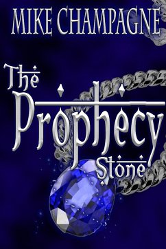 The Prophecy Stone - Champagne, Mike