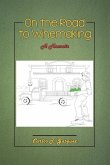 On the Road to Winemaking: A Memoir