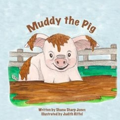 Muddy the Pig - Jones, Shana