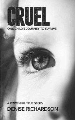 Cruel: One Child's Story To Survive - Richardson, Denise