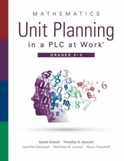 Mathematics Unit Planning in a PLC at Work(r), Grades 3--5 - Schuhl, Sarah; Kanold, Timothy D; Deinhart, Jennifer; Larson, Matthew R; Toncheff, Mona