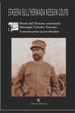 Stasera sull'Hermada nessun colpo: Diario di guerra del Tenente veterinario Giuseppe Carruba Toscano - Carruba Toscano, Giuseppe