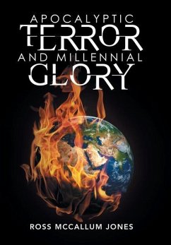 Apocalyptic Terror and Millennial Glory - Jones, Ross McCallum