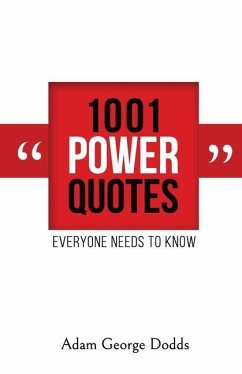 1001 Power Quotes: Everyone Needs to Know - Dodds, Adam George