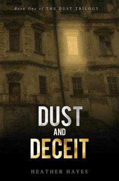 Dust and Deceit: Book One of The Dust Trilogy - Hayes, Heather