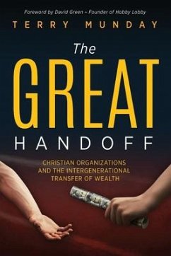 The Great Handoff: Christian Organizations and the Intergenerational Transfer of Wealth - Munday, Terry