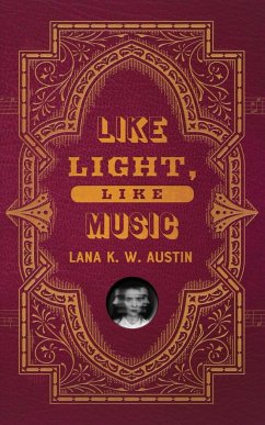 Like Light, Like Music - Austin, Lana K W