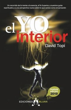 El Yo Interior (2019): Conectando la mente con el alma, el Yo Superior y nuestros guias espirituales - Topí, David