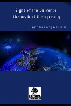 Signs of the Universe: The myth of the uprising - Rodrigues Júnior, Francisco